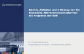 Bücher, Aufsätze und e-Ressourcen für Klassische Altertumswissenschaften: die Angebote der SBB Dr. Christian Oesterheld Staatsbibliothek zu Berlin – Preußischer.