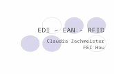 EDI – EAN - RFID Claudia Zechmeister FEI Hou. EDI - Definition Electronic Data Interchange Standardisierter Datenaustausch automatisierter und medienbruchloser.