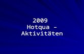 2009 Hotqua – Aktivitäten. Hotqua Aktivitäten 2009  2 Reklamationen & Telefonverkauf In house Schulung Zufriedenheitsgrad der Teilnehmer.