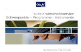 Austria wirtschaftsservice Schwerpunkte – Programme - Instrumente Mag. Matthias Bischof / Mag. Kurt Leutgeb.