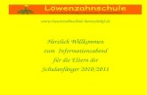 Www.loewenzahnschule-harsewinkel.de Herzlich Willkommen zum Informationsabend für die Eltern der Schulanfänger 2010/2011.
