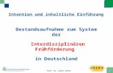 Intention und inhaltliche Einführung Bestandsaufnahme zum System der Interdisziplinären Frühförderung in Deutschland Prof. Dr. Armin Sohns 1.