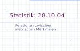 Statistik: 28.10.04 Relationen zwischen metrischen Merkmalen.