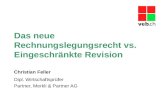 Das neue Rechnungslegungsrecht vs. Eingeschränkte Revision Christian Feller Dipl. Wirtschaftsprüfer Partner, Merkli & Partner AG.