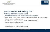 (c) HEIL-MARKETING 20111 Personalmarketing im Gesundheitswesen Wettbewerb um die besten Köpfe Dipl.-Kfm. Uwe Heil, Geschäftsführer HEIL-MARKETING Unternehmensberatung.