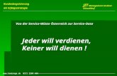 Kundenbegeisterung als Erfolgsstrategie JIT Management Institut Düsseldorf  0171 2208 696 Jeder will verdienen, Keiner will dienen ! Von.