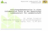 Bayerische Landesanstalt für Landwirtschaft Dr. Holger Friedrich Abteilung Information und Wissensmanagement ASpB-Tagung, Kiel, 12.09.2013 Forschungsdokumentation.