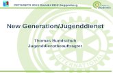 New Generation/Jugenddienst Thomas Bundschuh Jugenddienstbeauftragter PETS/SETS 2013 Distrikt 1910 Seggauberg.