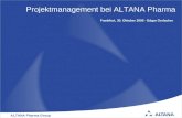 ALTANA Pharma Group Projektmanagement bei ALTANA Pharma Frankfurt, 30. Oktober 2006 Edgar Gerlacher.