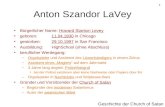 1 Anton Szandor LaVey Bürgerlicher Name: Howard Stanton Levey geboren: 11.04.1930 in Chicago gestorben: 29.10.1997 in San Francisco Ausbildung: HighSchool.