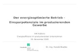 Der energieoptimierte Betrieb - Einsparpotenziale im produzierenden Gewerbe IHK Koblenz Energieeffizienz im produzierenden Unternehmen 29. November 2005.