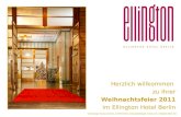 Herzlich willkommen zu Ihrer Weihnachtsfeier 2011 im Ellington Hotel Berlin Nürnberger Strasse 50-55, 10789 Berlin contact@ellington-hotel.com +49(0)30.