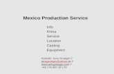 Mexico Production Service Info Klima Service Location Casting Equipment Kontakt: Jens Groeger // jensgroeger@yahoo.de // jensgroeger@yahoo.de .