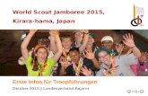 World Scout Jamboree 2015, Kirara- hama, Japan Erste Infos für Troopführungen Oktober 2013 || Landesverband Bayern.
