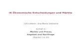 IK Ökonomische Entscheidungen und Märkte LVA-Leiterin: Ana-Maria Vasilache Einheit 2: Märkte und Preise; Angebot und Nachfrage (Kapitel 1 & 2/I)