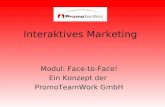 Interaktives Marketing Modul: Face-to-Face! Ein Konzept der PromoTeamWork GmbH.