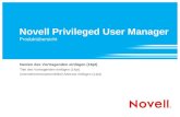 Novell Privileged User Manager Produktübersicht Namen des Vortragenden einfügen (16pt) Titel des Vortragenden einfügen (14pt) Unternehmensnamen/eMail-Adresse.
