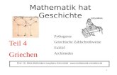 Mathematik hat Geschichte Teil 4 Griechen Pythagoras Griechische Zahlschreibweise Euklid Archimedes Prof. Dr. Dörte Haftendorn Leuphana Universität .