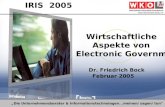 Die Unternehmensberater & Informationstechnologen...meinen/ sagen/ tun" IRIS 2005 Wirtschaftliche Aspekte von Electronic Government Dr. Friedrich Bock.