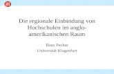 Die regionale Einbindung von Hochschulen im anglo- amerikanischen Raum Hans Pechar Universität Klagenfurt.