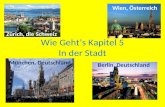 Wie Gehts Kapitel 5 In der Stadt Zürich, die Schweiz Wien, Österreich München, Deutschland Berlin, Deutschland.
