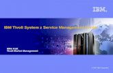 © 2007 IBM Corporation IBM Tivoli System z Service Management Center Mike Kott Tivoli Market Management.