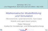 Seminar SE 2 st. Uni Klagenfurt: 814.515 und Uni Wien: 562.430 Mathematische Modellbildung und Simulation Ökonometrische, systemdynamische, Input-Output.
