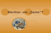 Werther: ein Genie?. 1.Hinführung zum Thema –Goethes Briefroman Die Leiden des jungen Werther –Eines der bedeutendsten Bücher der Literatur –Literarische.
