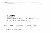 COMPI Children on the Move: a Project Inventory 15. September 2008, Bern Alain Dössegger.