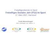 Freiwilligendienste im Sport Freiwilliges Soziales Jahr (FSJ) im Sport 17. März 2007, Hannover Frank Meinertshagen ASC Göttingen von 1846 e. V.