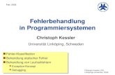 Christoph Kessler, IDA, Linköpings universitet, 2006. Feb. 2006 Fehlerbehandlung in Programmiersystemen Fehler-Klassifikation Behandlung statischer Fehler.