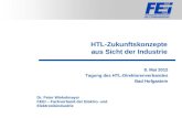 HTL-Zukunftskonzepte aus Sicht der Industrie Dr. Peter Winkelmayer FEEI – Fachverband der Elektro- und Elektronikindustrie 8. Mai 2012 Tagung des HTL-Direktorenverbandes.