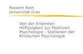 Roswith Roth Universität Graz Von der Erlernten Hilflosigkeit zur Positiven Psychologie - Stationen der Klinischen Psychologie.