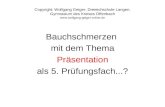 Copyright: Wolfgang Geiger, Dreieichschule Langen, Gymnasium des Kreises Offenbach  Bauchschmerzen mit dem Thema Präsentation.