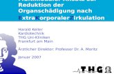 Multimodaler Ansatz zur Reduktion der Organschädigung nach ExtraKorporalerZirkulation Harald Keller Kardiotechnik THG Uni-Kliniken Frankfurt am Main Ärztlicher.