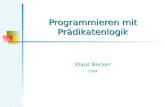 Programmieren mit Prädikatenlogik Klaus Becker 2004.