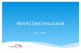 Hotelleriesuisse Seit 1882. Sitz: An der Mobijoustrasse 130, 3001 Bern Geschäftszweige in Bellinzona und Lausanne Geschäftsleitung: CEO: Dr. Christoph.