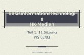 BIT – Schaßan – WS 02/03 Basisinformationstechnologie HK-Medien Teil 1, 11.Sitzung WS 02/03.