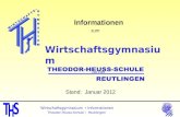 Informationen zum Wirtschaftsgymnasium an der Stand: Januar 2012 Wirtschaftsgymnasium Informationen Theodor-Heuss-Schule Reutlingen.
