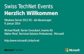 Swiss TechNet Events Herzlich Willkommen Windows Server 2012 R2 - die Neuerungen 9. Januar 2014 Michael Rüefli, Senior Consultant, Inserto AG Walter Pitrof,