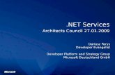 .NET Services Architects Council 27.01.2009 Dariusz Parys Developer Evangelist Developer Platform and Strategy Group Microsoft Deutschland GmbH.