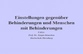 Einstellungen gegenüber Behinderungen und Menschen mit Behinderungen Folien Prof. Dr. Jürgen Benecken Hochschule Merseburg.