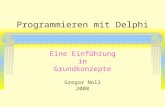 Programmieren mit Delphi Eine Einführung in Grundkonzepte Gregor Noll 2008.