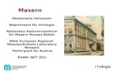 Masern Heidemarie Holzmann Department für Virologie Nationales Referenzzentrum für Masern Mumps Röteln WHO European Regional Measles/Rubella Laboratory.