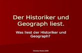 Christian Matzka 2008 Der Historiker und Geograph liest. Was liest der Historiker und Geograph?