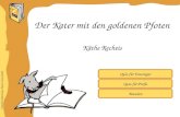 Inhaltliche Aufbereitung: Brigitte Schwarzlmüller Quiz für Einsteiger Quiz für Profis Käthe Recheis Der Kater mit den goldenen Pfoten Beenden.