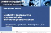 Abschlusspräsentation, Zürich 1.Juli 2004 1 Usability Engineering Hypermedialer Benutzungsoberflächen Christian Adler Igor Aleksic Matthias Jostock Fatih.