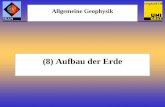 Allgemeine Geophysik (8) Aufbau der Erde Geophysik 138.