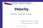 PR SE Workshop "Velocity" 1 - Velocity Template Engine Doppelhammer Eva, 0159008 Oberndorfer Norbert, 0155621.