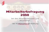 Mitarbeiterbefragung 2008 bei den Mitarbeiterinnen und Mitarbeiter der Kantonalen Verwaltung Resultate.